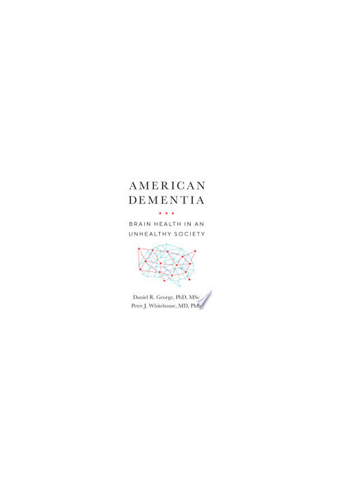 American Dementia: Brain Health in an Unhealthy Society