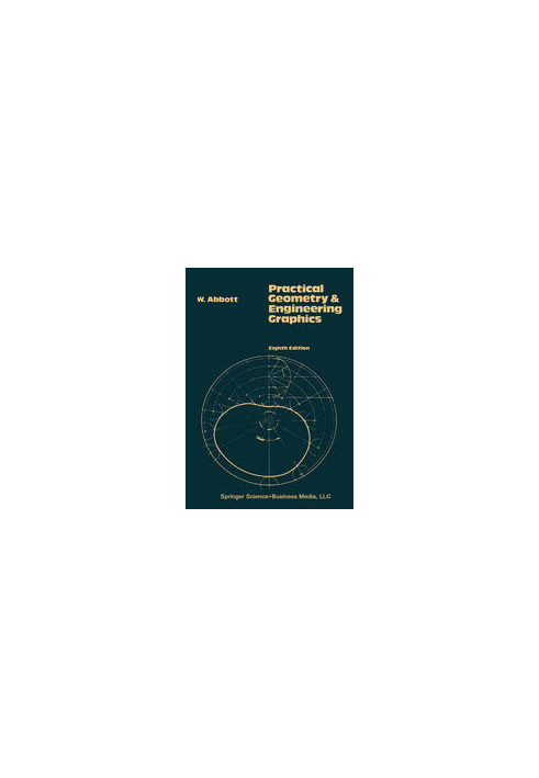 Practical Geometry and Engineering Graphics: A Textbook for Engineering and Other Students