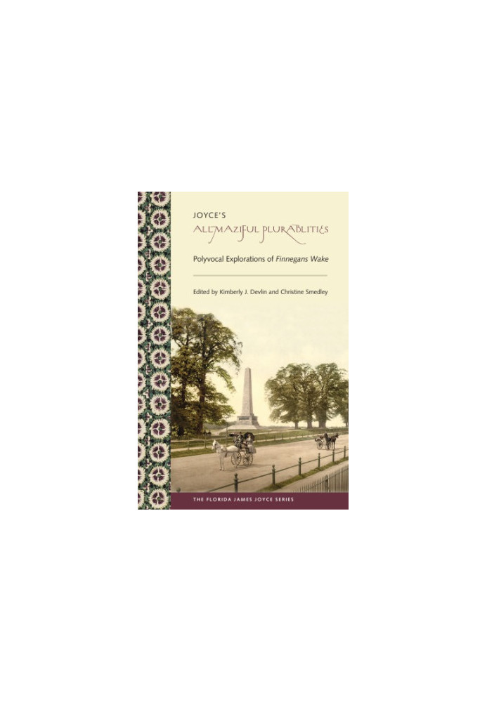 Joyce's allmaziful plurabilities: polyvocal explorations of Finnegans Wake