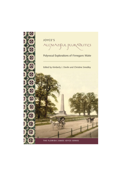 Joyce's allmaziful plurabilities: polyvocal explorations of Finnegans Wake
