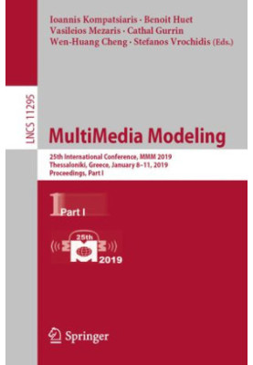 MultiMedia Modeling: 25th International Conference, MMM 2019, Thessaloniki, Greece, January 8–11, 2019, Proceedings, Part I