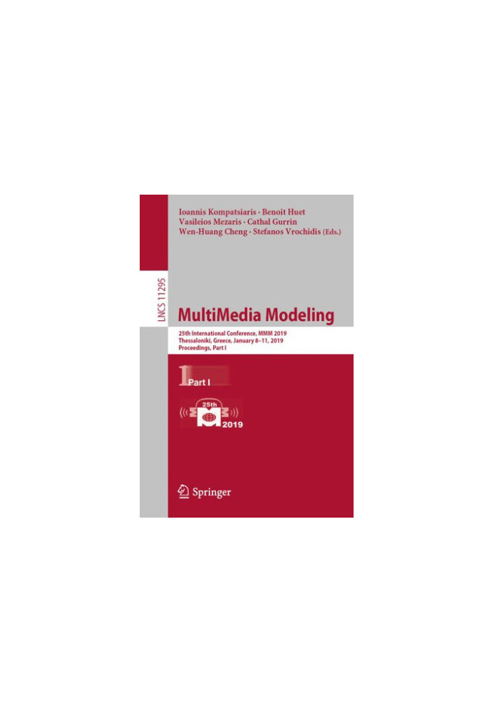 MultiMedia Modeling: 25th International Conference, MMM 2019, Thessaloniki, Greece, January 8–11, 2019, Proceedings, Part I