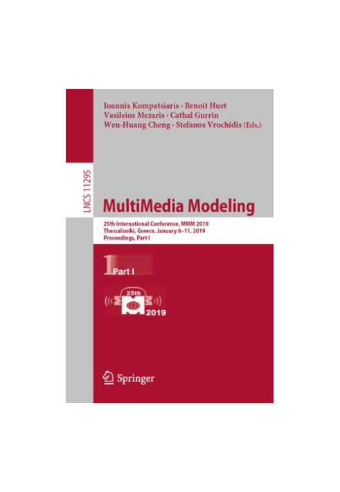 MultiMedia Modeling: 25th International Conference, MMM 2019, Thessaloniki, Greece, January 8–11, 2019, Proceedings, Part I