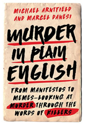 Murder in Plain English: From Manifestos to Memes—Looking at Murder through the Words of Killers
