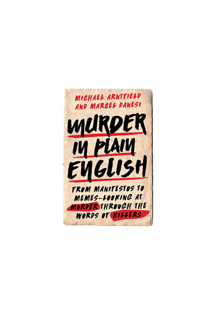 Murder in Plain English: From Manifestos to Memes—Looking at Murder through the Words of Killers