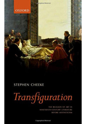 Transfiguration : the religion of art in nineteenth-century literature before aestheticism