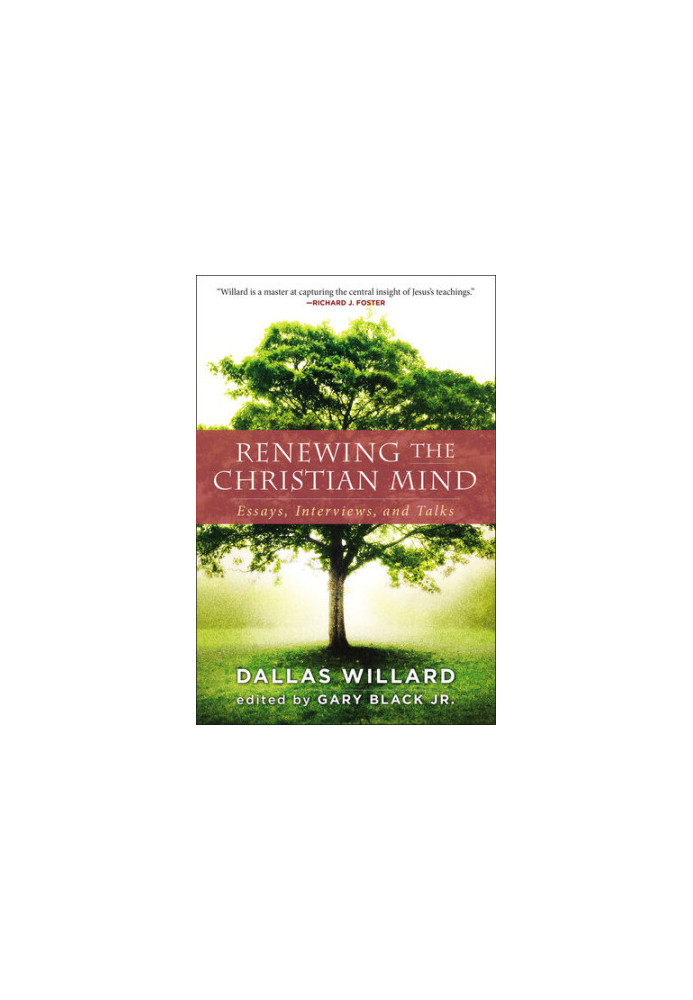 Renewing the Christian Mind: Essays, Interviews, and Talks