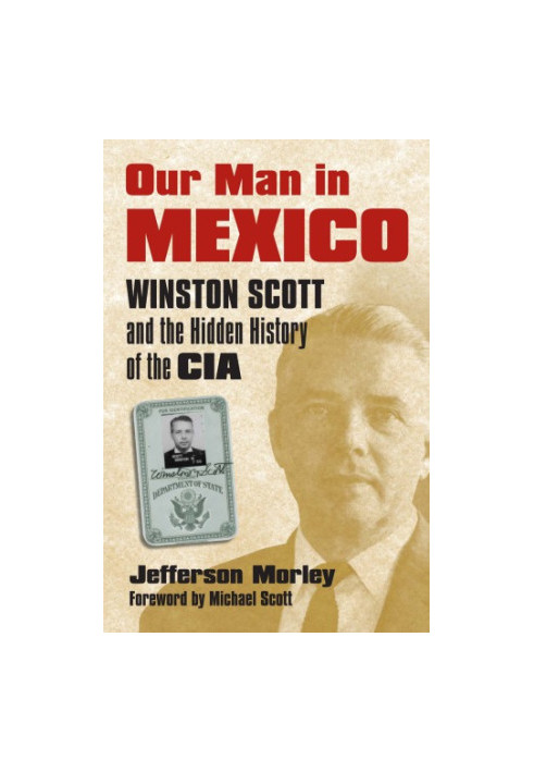 Our man in Mexico: Winston Scott and the hidden history of the CIA