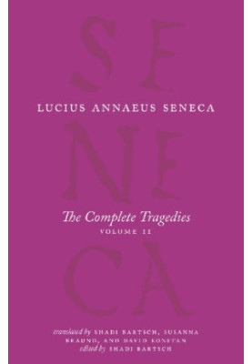 Seneca: Oedipus, Hercules Mad, Hercules on Oeta, Thyestes, Agamemnon (The Complete Tragedies 2) The Complete Works of Lucius 