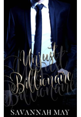 [Bossy Billionaire 02] • Unjust Billionaire