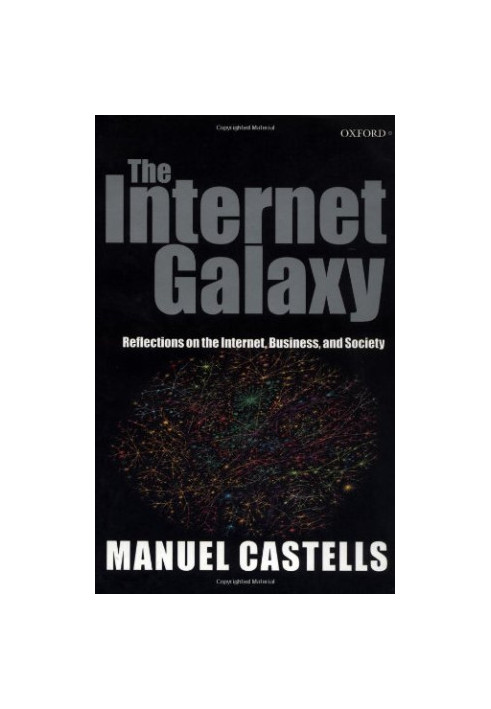 The Internet Galaxy: Reflections on the Internet, Business, and Society