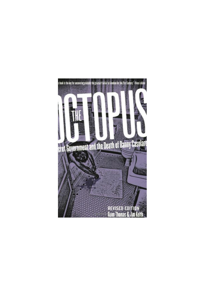 The octopus : secret government and the death of Danny Casolaro