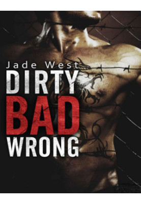 Dirty Bad Wrong (Dirty Bad Book 1)