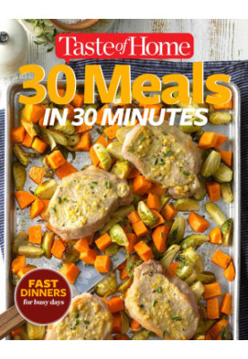 Taste of Home 30 Meals in 30 Minutes