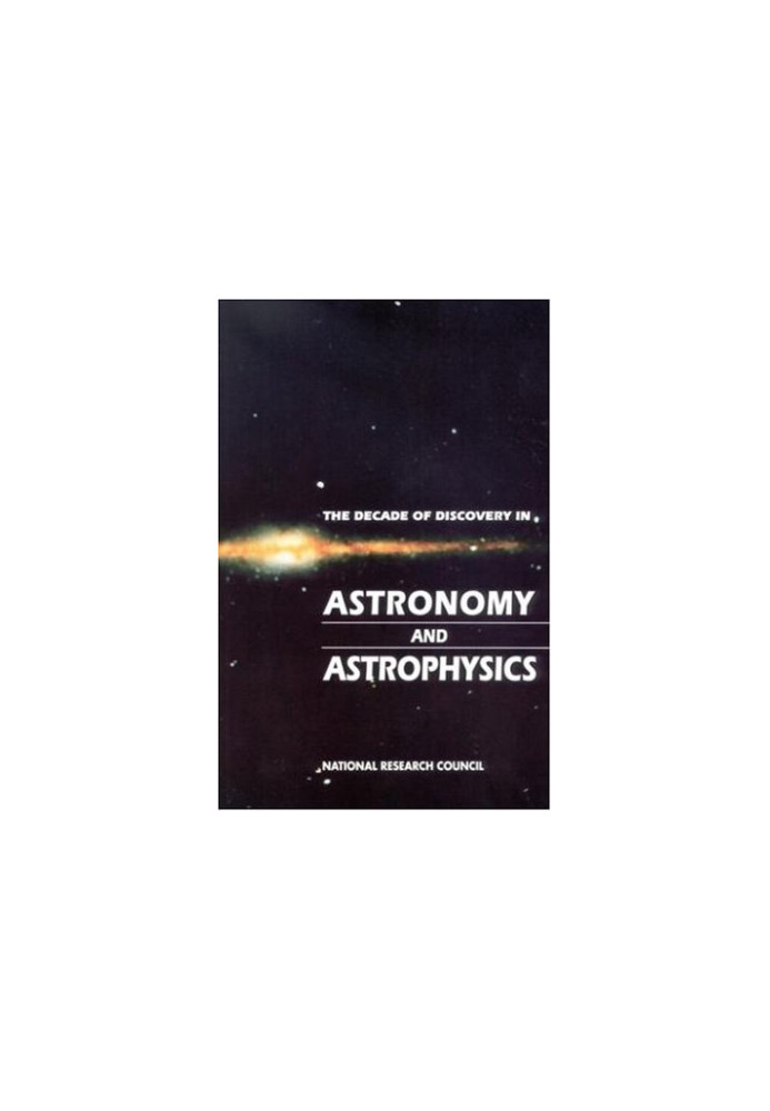 The Decade of Discovery in Astronomy and Astrophysics