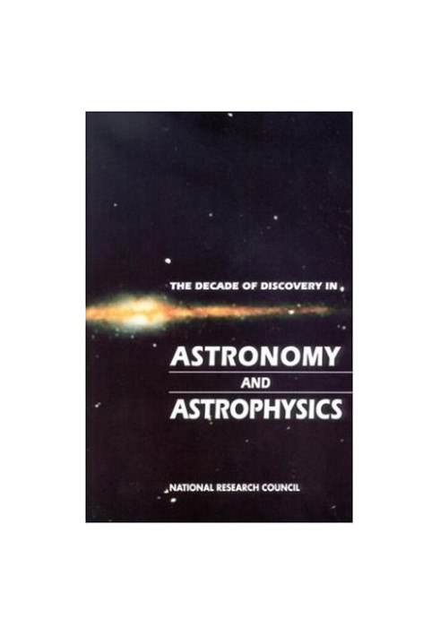 The Decade of Discovery in Astronomy and Astrophysics