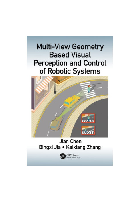 Multi-View Geometry Based Visual Perception and Control of Robotic Systems