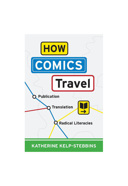 How Comics Travel: Publication, Translation, Radical Literacies
