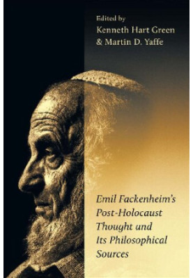 Emil Fackenheim's Post-Holocaust Thought and Its Philosophical Sources