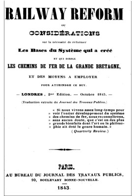 Railway Reform or considerations on the necessity of reforming the foundations of the system which created and which governs the