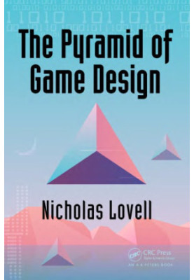 The Pyramid of Game Design: Designing, Producing and Launching Service Games