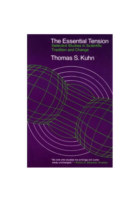 The Essential Tension: Selected Studies in Scientific Tradition and Change