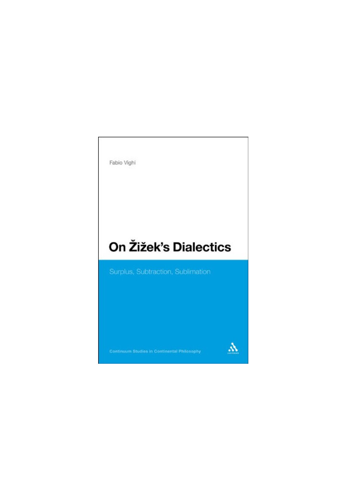 On Žižek's dialectics  - surplus, subtraction, sublimation