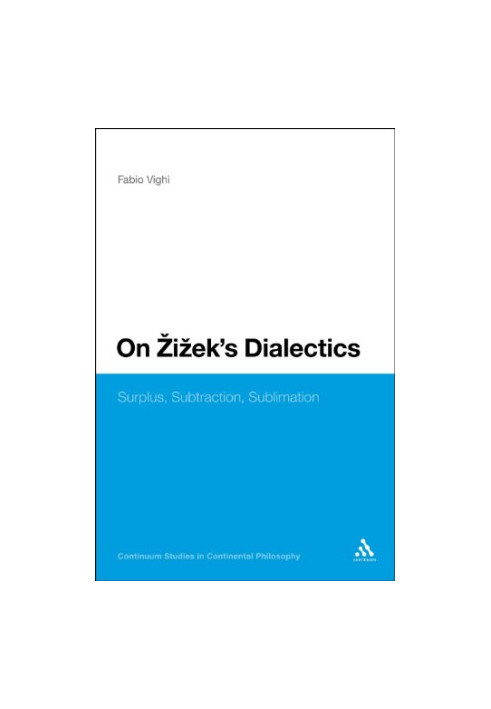On Žižek's dialectics  - surplus, subtraction, sublimation