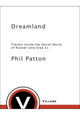 Dreamland: Travels Inside the Secret World of Roswell and Area 51