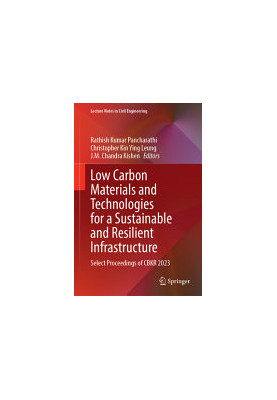 Low Carbon Materials and Technologies for a Sustainable and Resilient Infrastructure: Select Proceedings of CBKR-2023