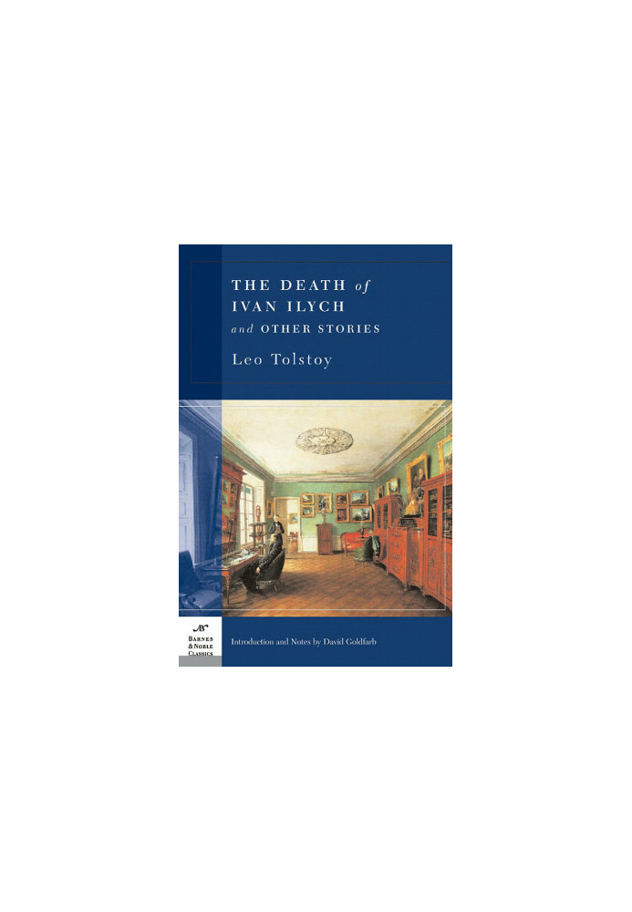 The Death Of Ivan Ilych and Other Stories