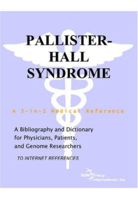 Pallister-Hall Syndrome - A Bibliography and Dictionary for Physicians, Patients, and Genome Researchers