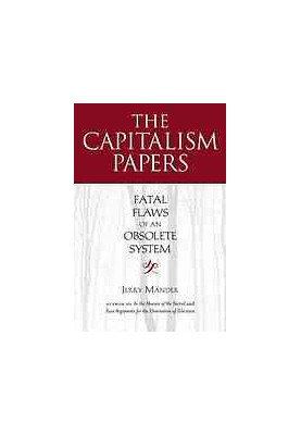 The Capitalism Papers : Fatal Flaws of an Obsolete System