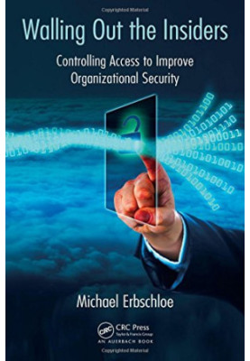 Walling out the insiders : controlling access to improve organizational security