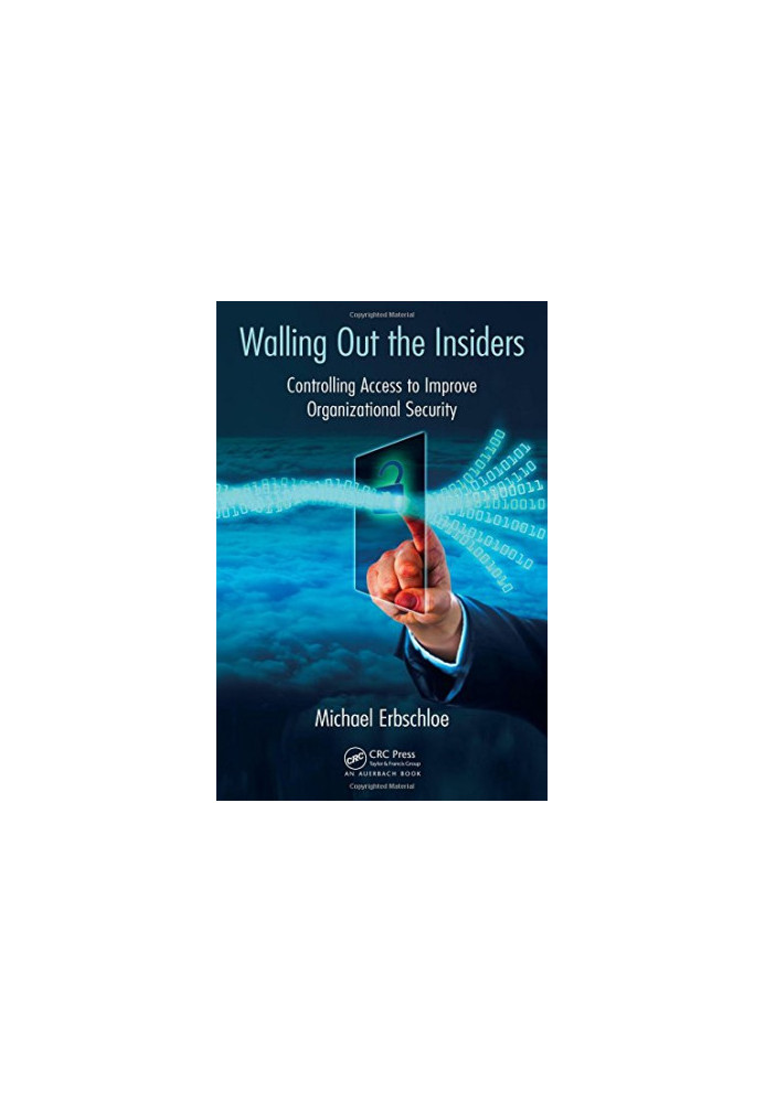 Walling out the insiders : controlling access to improve organizational security