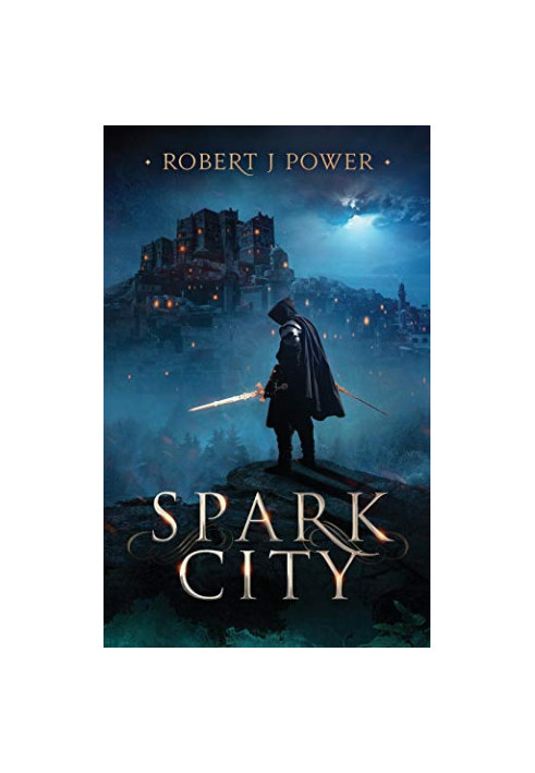 Spark City: Book One of the Spark City Cycle