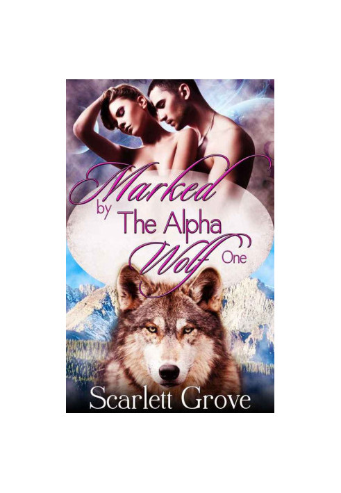 Marked by the Alpha Wolf, Part 1 (Braving Darkness 0.1)