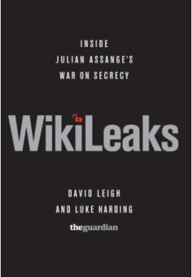 Wikileaks inside Julian Assange's war on secrecy