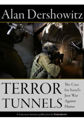 Terror Tunnels · the Case for Israel's Just War Against Hamas