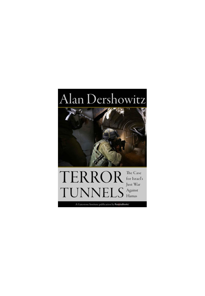Terror Tunnels · the Case for Israel's Just War Against Hamas