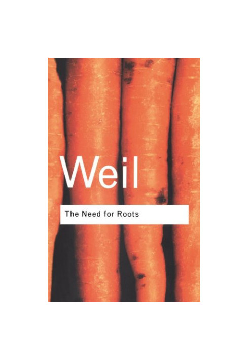 The Need for Roots: Prelude to a Declaration of Duties Towards Mankind