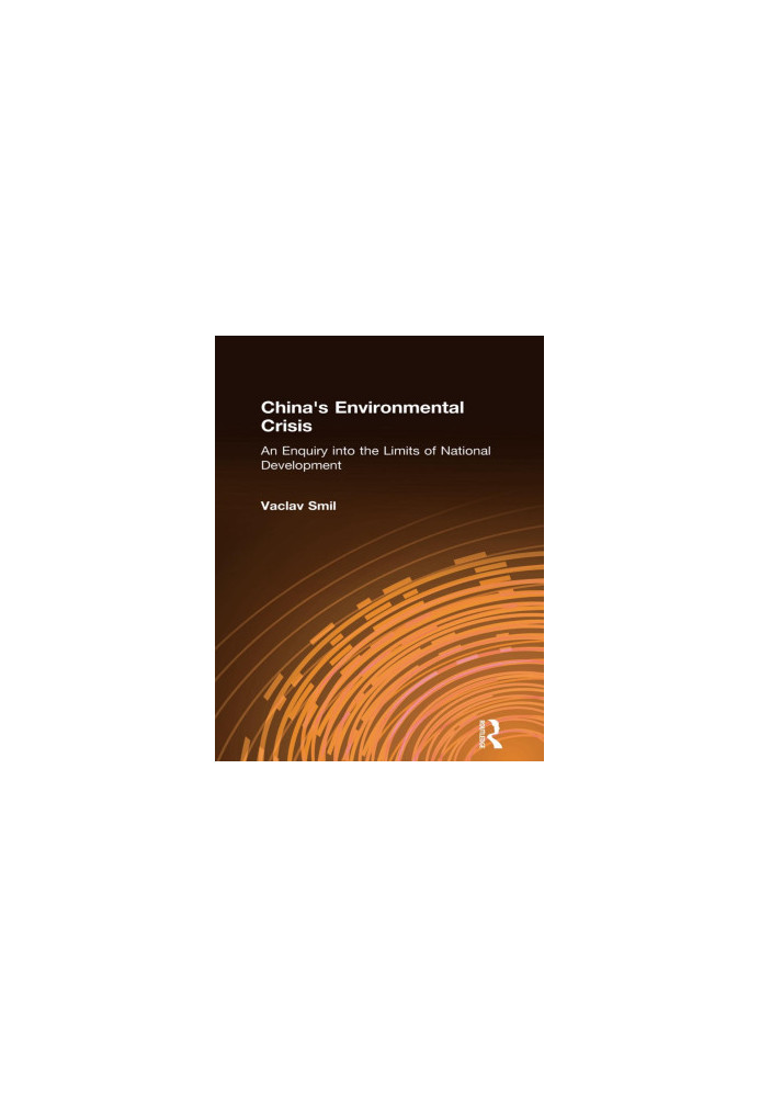 China's Environmental Crisis: An Enquiry Into the Limits of National Development