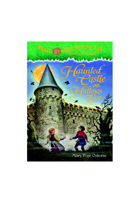 Haunted Castle on Hallows Eve - Magic Tree House 30/Merlin Mission 2