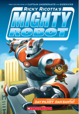 Ricky Ricotta's Mighty Robot (1): Volume 1