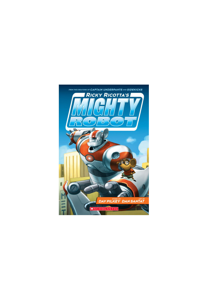 Ricky Ricotta's Mighty Robot (1): Volume 1