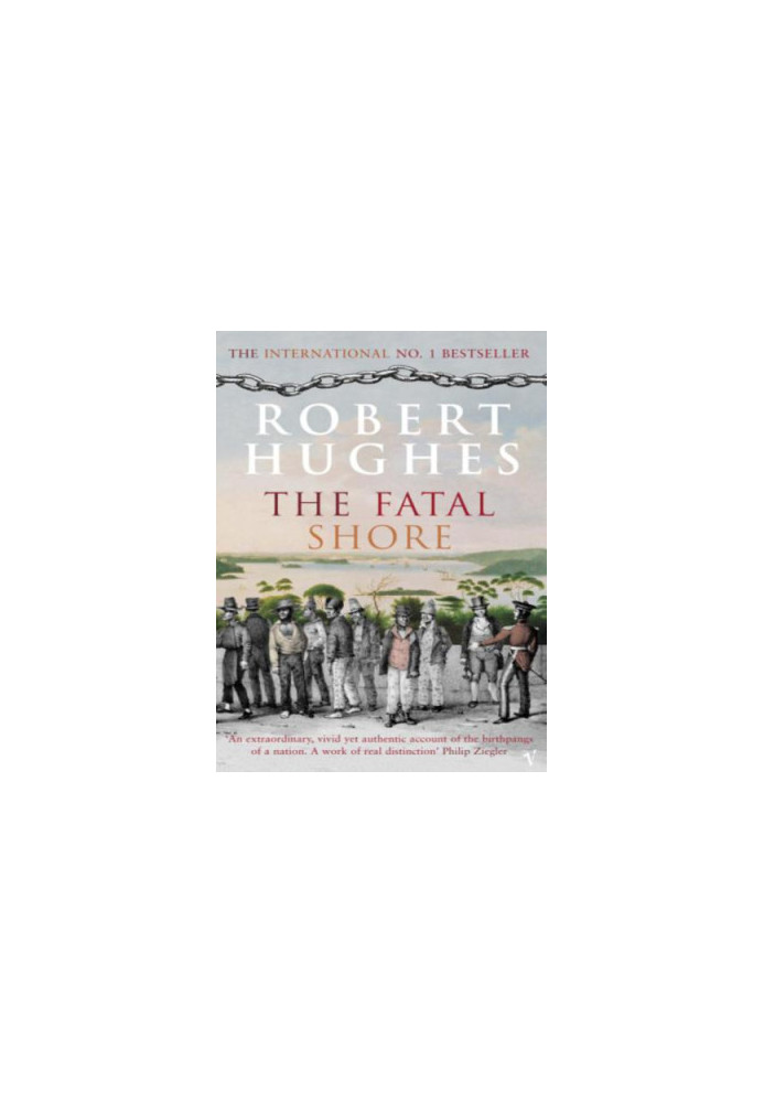 The Fatal shore: [the epic of Australia's founding]