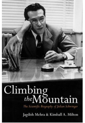 Climbing the mountain: The scientific biography of Julian Schwinger