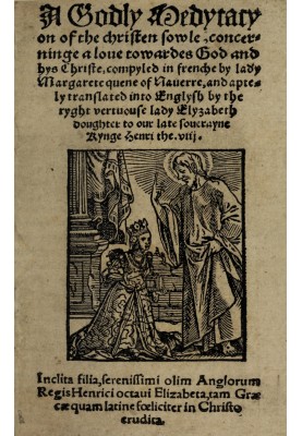A godly medytacyon of the christen sowle, concerninge a loue towardes God and hys Christe