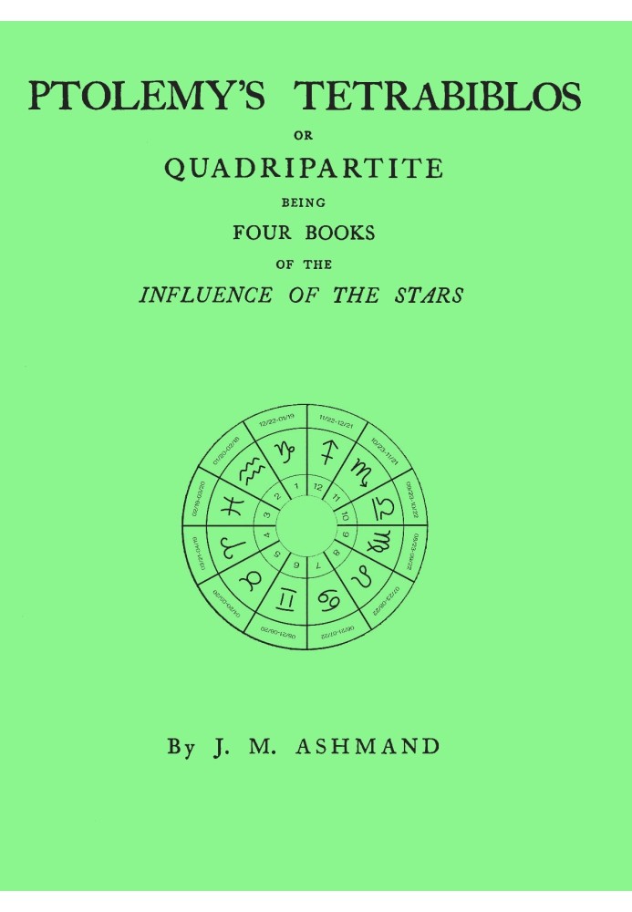 Tetrabiblos Птолемея: $b або Quadripartite, це чотири книги про вплив зірок ... з передмовою, пояснювальними записками та додатк