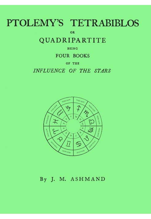 Tetrabiblos Птолемея: $b або Quadripartite, це чотири книги про вплив зірок ... з передмовою, пояснювальними записками та додатк